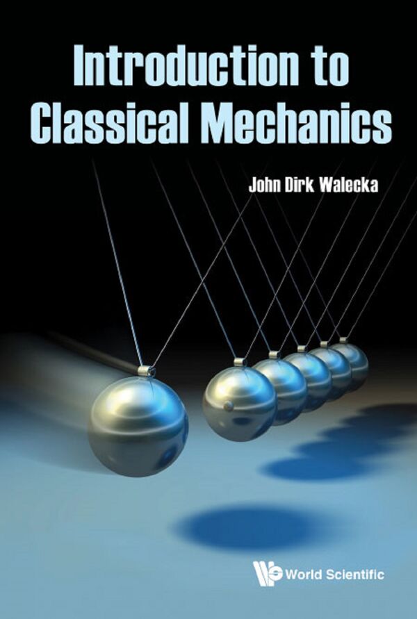 INTRODUCTION TO CLASSICAL MECHANICS by John Dirk Walecka - Fable